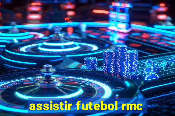 assistir futebol rmc